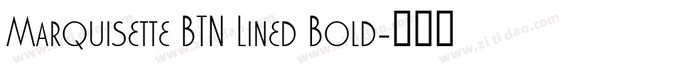 Marquisette BTN Lined Bold字体转换